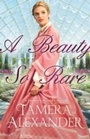 Cover: A Beauty So Rare - Bethany House Publishers