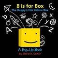 Cover: B Is for Box -- The Happy Little Yellow Box - Simon & Schuster