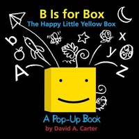 Enlarge image Cover: B Is for Box -- The Happy Little Yellow Box - Simon & Schuster