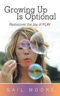 Cover: Growing Up Is Optional - Balboa Press