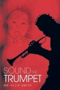 Cover: Sound the Trumpet - AuthorHouse UK