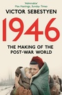 Cover: 1946: The Making of the Modern World - Picador
