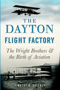 Enlarge image Cover: The Dayton Flight Factory - Arcadia Publishing (SC)