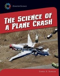 Cover: The Science of a Plane Crash - Cherry Lake Publishing