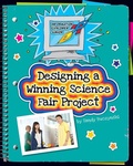 Cover: Designing a Winning Science Fair Project - Cherry Lake Publishing
