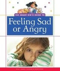 Cover: The Smart Kid's Guide to Feeling Sad or Angry - Child's World