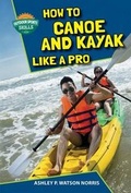 Cover: How to Canoe and Kayak Like a Pro - Enslow Publishing