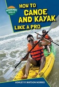 Enlarge image Cover: How to Canoe and Kayak Like a Pro - Enslow Publishing