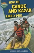 Cover: How to Canoe and Kayak Like a Pro - Enslow Publishing