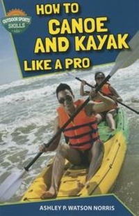 Enlarge image Cover: How to Canoe and Kayak Like a Pro - Enslow Publishing