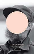 Cover: Leadership in the Cuban Revolution - Zed Books Ltd