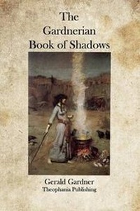 Enlarge image Cover: The Gardnerian Book of Shadows - Theophania Publishing