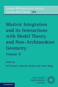 Cover: Motivic Integration and its Interactions with Model Theory and Non-Archimedean Geometry: Volume 2 - Cambridge University Press