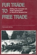 Cover: Fur Trade to Free Trade - Dundurn Press