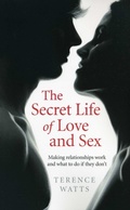 Cover: Secret Life of Love and Sex, The - Making relationships work and what to do if they don`t - Psyche Books