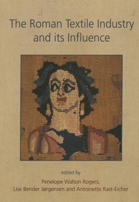 Enlarge image Cover: The Roman Textile Industry and its influence - Oxbow Books