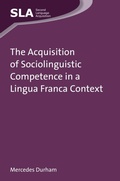 Cover: The Acquisition of Sociolinguistic Competence in a Lingua Franca Context - Multilingual Matters