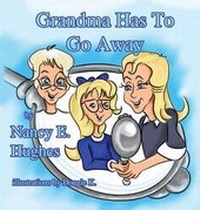 Enlarge image Cover: Grandma Has to Go Away - Guardian Angel Publishing