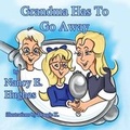 Cover: Grandma Has to Go Away - Guardian Angel Publishing