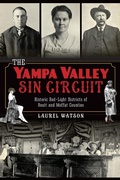Cover: Yampa Valley Sin Circuit: Historic Red-Light Districts of Routt and Moffat Counties - The History Press