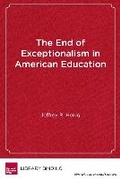 Cover: The End of Exceptionalism in American Education - Harvard Educational Publishing Group