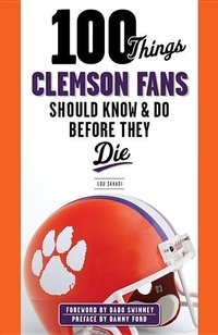 Abbildung von: 100 Things Clemson Fans Should Know & Do Before They Die - Triumph Books