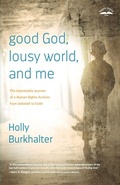Cover: Good God, Lousy World, and Me - Convergent