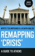 Cover: Remapping `Crisis`: A Guide to Athens - John Hunt Publishing