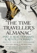 Cover: The Time Traveller's Almanac Part II - Reactionaries - Head of Zeus