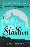 Cover: The Moon Stallion - Fantom Films Limited