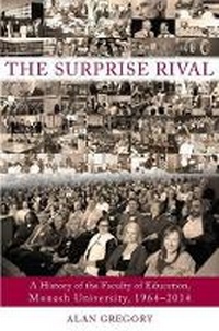 Enlarge image Cover: The Surprise Rival - Monash University Publishing