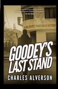 Cover: Goodey's Last Stand - Tinderboxed Press