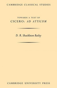 Enlarge image Cover: Towards a Text of Cicero 'Ad Atticum' - Cambridge University Press
