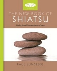 Abbildung von: The New Book of Shiatsu - Gaia Books Ltd