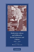 Cover: Modernism, Labour and Selfhood in British Literature and Culture, 1890-1930 - Cambridge University Press