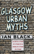 Cover: Glasgow Urban Myths - Black & White Publishing