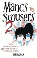 Cover: Mancs vs Scousers and Scousers vs Mancs V2 - Black & White Publishing