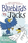 Cover: Bluebirds vs Jacks and Jacks vs Bluebirds - Black & White Publishing