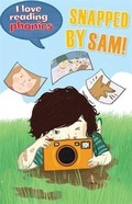 Cover: I Love Reading Phonics Level 5: Snapped by Sam! - Ticktock Books