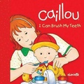 Cover: Caillou I Can Brush My Teeth 10-Copy Clipstrip (Mass Merch Only) - Caillou