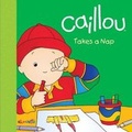 Cover: Caillou Takes a Nap - Caillou