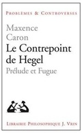 Cover: Le Contrepoint de Hegel - Librarie Philosophique J. Vrin