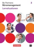 Cover: Be Partners - B&uuml;romanagement - Allgemeine Ausgabe 2014 - 3. Ausbildungsjahr: Lernfelder 9-13 - Cornelsen Verlag