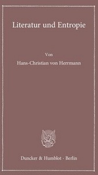 Enlarge image Cover: Literatur und Entropie. - Duncker & Humblot