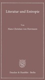 Cover: Literatur und Entropie. - Duncker & Humblot