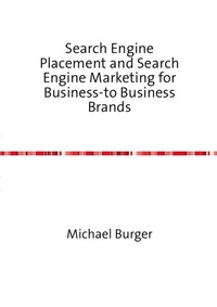 Abbildung von: Search Engine Placement and Search Engine Marketing for Business-to Business Brands - epubli