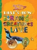 Cover: How Come? How So? That's How Strange Creatures Live - The Energy and Resources Institute, TERI