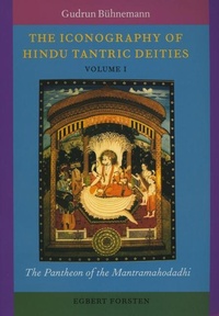 Abbildung von: The Iconography of Hindu Tantric Deities (2 vols.) - Egbert Forsten Publishing