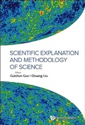 Cover: Scientific Explanation And Methodology Of Science - World Scientific Publishing Co Pte Ltd