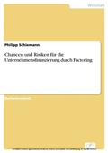Cover: Chancen und Risiken f&uuml;r die Unternehmensfinanzierung durch Factoring - diplom.de